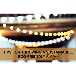 Tips for Throwing a Sustainable, Eco-Friendly Party | ReStory